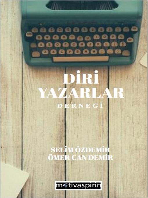 Title details for Diri Yazarlar Derneği by Selim Özdemir - Available